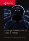Routledge Handbook of the Future of Warfare - Book