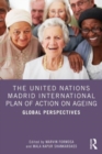 The United Nations Madrid International Plan of Action on Ageing : Global Perspectives - Book