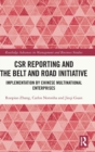 CSR Reporting and the Belt and Road Initiative : Implementation by Chinese Multinational Enterprises - Book