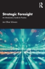 Strategic Foresight : An Introductory Guide to Practice - Book