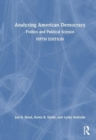 Analyzing American Democracy : Politics and Political Science - Book