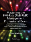 Mastering the PMI Risk Management Professional (PMI-RMP) Exam : Complete Coverage of the PMI-RMP Exam Content Outline and Specifications Updated March 2022 - Book
