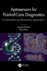 Aptasensors for Point-of-Care Diagnostics : Fundamentals and Biomedical Applications - Book
