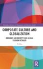 Corporate Culture and Globalization : Ideology and Identity in a Global Fashion Retailer - Book