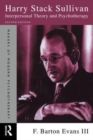 Harry Stack Sullivan : Interpersonal Theory and Psychotherapy - Book