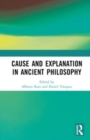 Cause and Explanation in Ancient Philosophy - Book