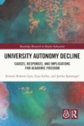 University Autonomy Decline : Causes, Responses, and Implications for Academic Freedom - Book