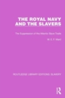 The Royal Navy and the Slavers : The Suppression of the Atlantic Slave Trade - Book