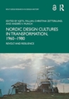 Nordic Design Cultures in Transformation, 1960–1980 : Revolt and Resilience - Book