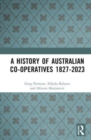 A History of Australian Co-operatives 1827-2023 - Book