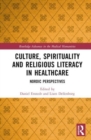 Culture, Spirituality and Religious Literacy in Healthcare : Nordic Perspectives - Book