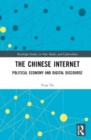 The Chinese Internet : Political Economy and Digital Discourse - Book