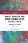Mining, Mobility, and Social Change in the Global South : Regional Perspectives - Book