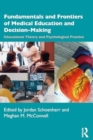 Fundamentals and Frontiers of Medical Education and Decision-Making : Educational Theory and Psychological Practice - Book