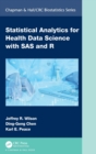 Statistical Analytics for Health Data Science with SAS and R - Book
