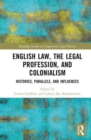 English Law, the Legal Profession, and Colonialism : Histories, Parallels, and Influences - Book
