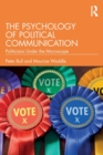The Psychology of Political Communication : Politicians Under the Microscope - Book