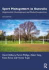 Sport Management in Australia : Organisation, Development and Global Perspectives - Book