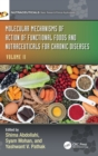 Molecular Mechanisms of Action of Functional Foods and Nutraceuticals for Chronic Diseases : Volume II - Book