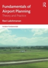 Fundamentals of Airport Planning : Theory and Practice - Book
