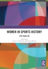 Women in Sports History : Ten Years On - Book