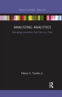 Analyzing Analytics : Disrupting Journalism One Click at a Time - Book