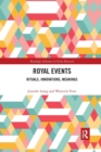 Royal Events : Rituals, Innovations, Meanings - Book