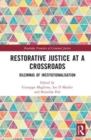 Restorative Justice at a Crossroads : Dilemmas of Institutionalisation - Book