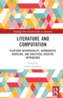 Literature and Computation : Platform Intermediality, Hermeneutic Modeling, and Analytical-Creative Approaches - Book