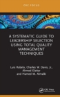 A Systematic Guide to Leadership Selection Using Total Quality Management Techniques - Book