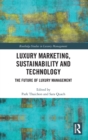 Luxury Marketing, Sustainability and Technology : The Future of Luxury Management - Book