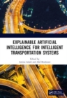 Explainable Artificial Intelligence for Intelligent Transportation Systems - Book