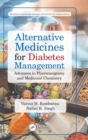 Alternative Medicines for Diabetes Management : Advances in Pharmacognosy and Medicinal Chemistry - Book