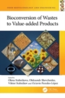 Bioconversion of Wastes to Value-added Products - Book