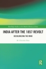 India after the 1857 Revolt : Decolonizing the Mind - Book