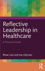 Reflective Leadership in Healthcare : A Practical Guide - Book