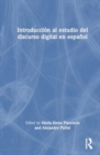 Introduccion al estudio del discurso digital en espanol - Book