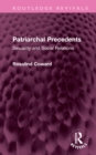 Patriarchal Precedents : Sexuality and Social Relations - Book