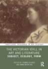 The Victorian Idyll in Art and Literature : Subject, Ecology, Form - Book