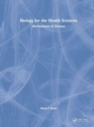 Biology for the Health Sciences : Mechanisms of Disease - Book