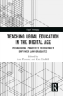 Teaching Legal Education in the Digital Age : Pedagogical Practices to Digitally Empower Law Graduates - Book