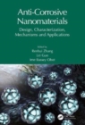 Anti-Corrosive Nanomaterials : Design, Characterization, Mechanisms and Applications - Book
