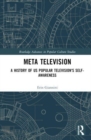 Meta Television : A History of US Popular Television's Self-Awareness - Book