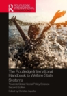 The Routledge International Handbook to Welfare State Systems : Towards Global Social Policy Science - Book