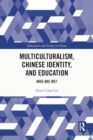 Multiculturalism, Chinese Identity, and Education : Who Are We? - Book