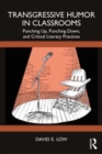 Transgressive Humor in Classrooms : Punching Up, Punching Down, and Critical Literacy Practices - Book