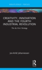 Creativity, Innovation and the Fourth Industrial Revolution : The da Vinci Strategy - Book