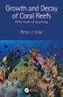 Growth and Decay of Coral Reefs : Fifty Years of Learning - Book