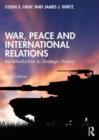 War, Peace and International Relations : An Introduction to Strategic History - Book