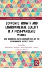 Economic Growth and Environmental Quality in a Post-Pandemic World : New Directions in the Econometrics of the Environmental Kuznets Curve - Book